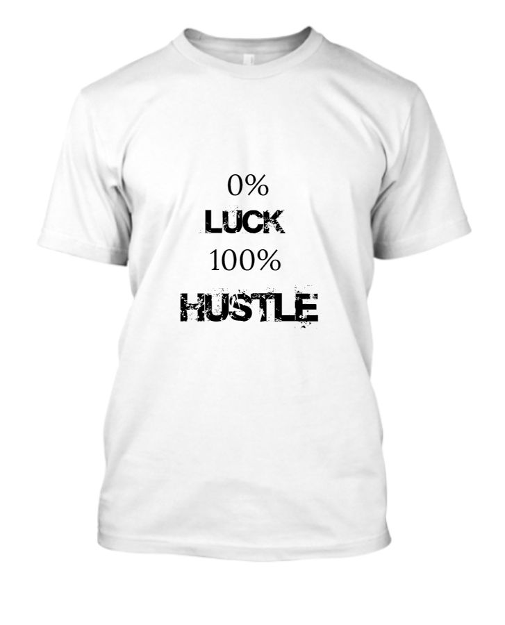  0% Luck 100% Hustle  - Front