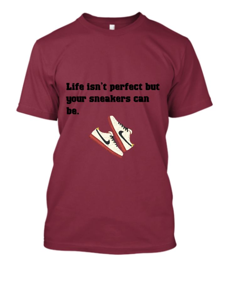  Life isn’t perfect but your sneakers can be - Front