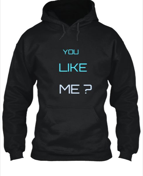  You like me ? <hoodie> - Front