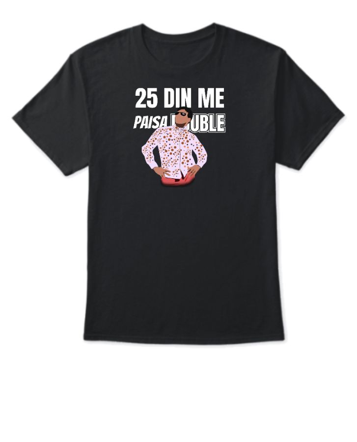 25 DIN ME PAISA DOUBLE BLACK - Front