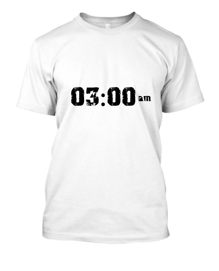 3:00 am white t shirt  - Front