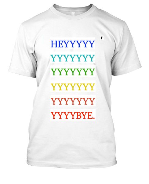 A FUN HEY...BYE T-SHIRT - Front