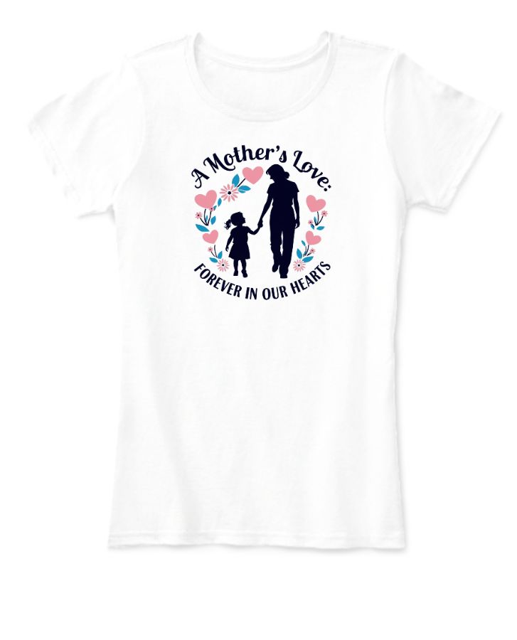 A Mother’s Love: Forever in Our Hearts|Women's Half Sleeve T-Shirt - Front