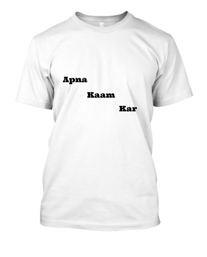 APNA KAAM KAR | Half Sleeve T-Shirt - Front