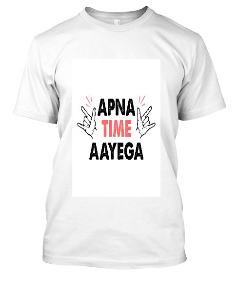 APNA TIME AYEGA TSHIRT - Front