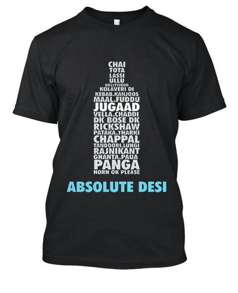 Absolute Desi T shirt - Front