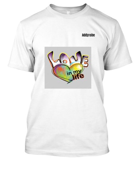 Addyrobe love in my life T-shirt for men - Front