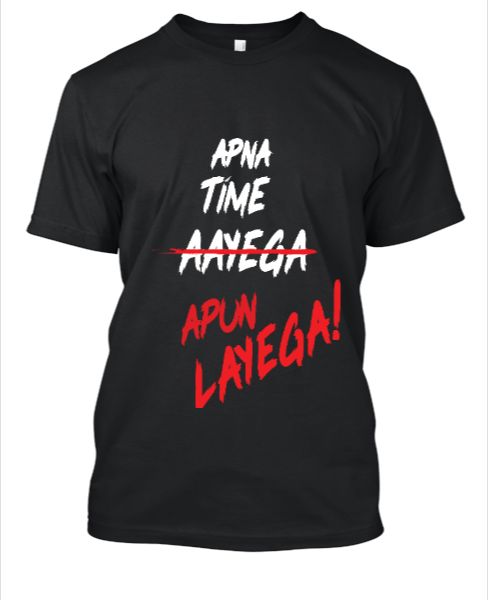 Apna Time APUN layega! - Front