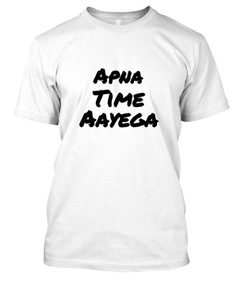 Apna Time Aayega T shirt - Front