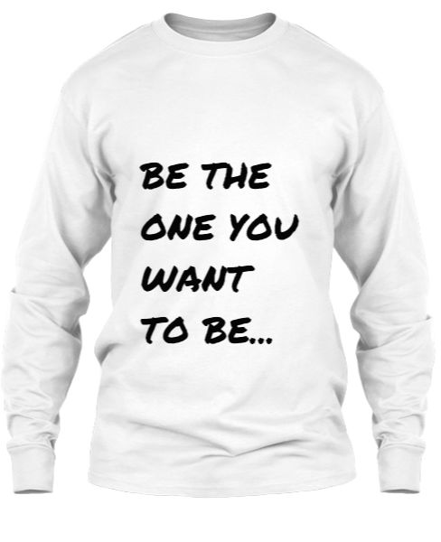 BE THE ONE YOU WANT  TO BE... - Front