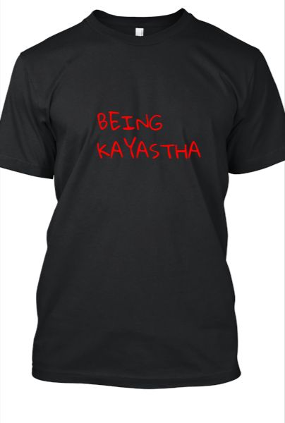 BEING KAYASTHA T SHIRTS - Front