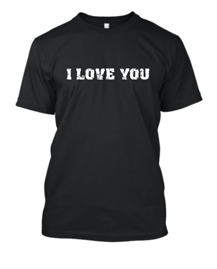 BEST TEE SHIRT (I LOVE YOU)|| - Front