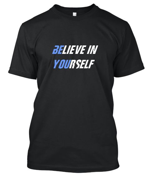 BELIEVE IN YOURSELF - Front