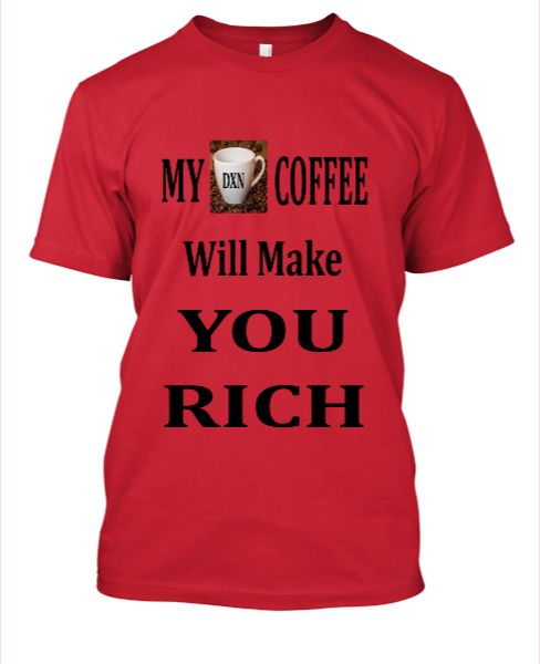 Be Rich Coffee T-Shirt - Front