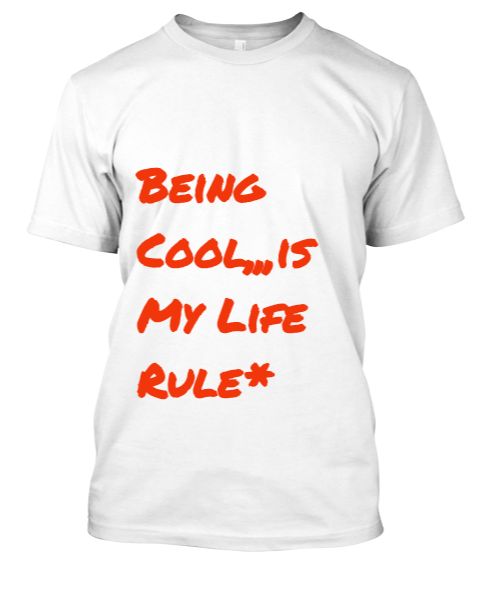 Being Cool,,,is My Life Rule* - Front