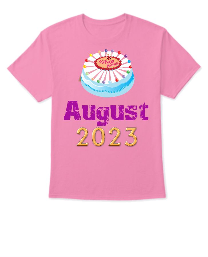 Birthday August 2023 T-Shirt - Front