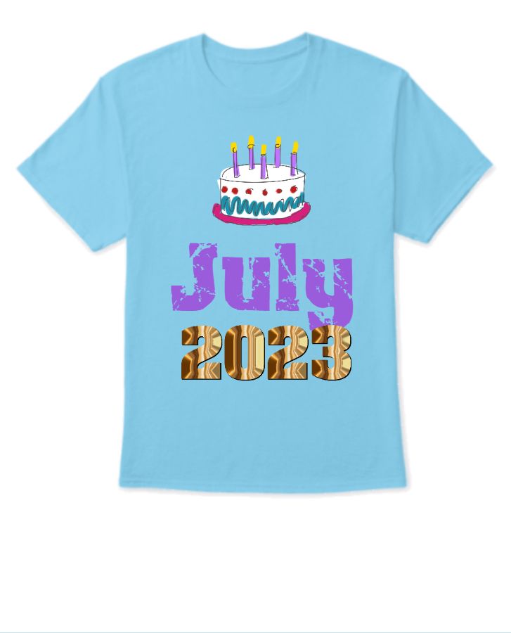 Birthday July 2023 T-Shirt - Front