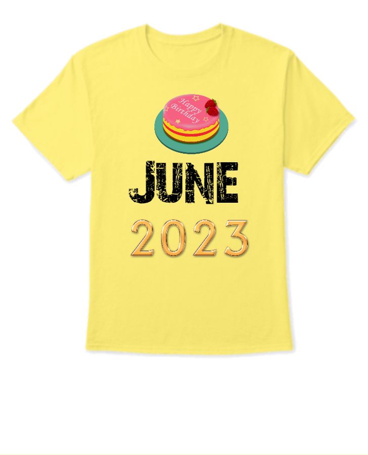 Birthday June 2023 T-Shirt - Front