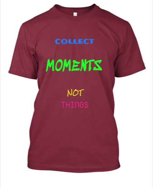 COLLECT MOMENTS NOT THINGS - Front