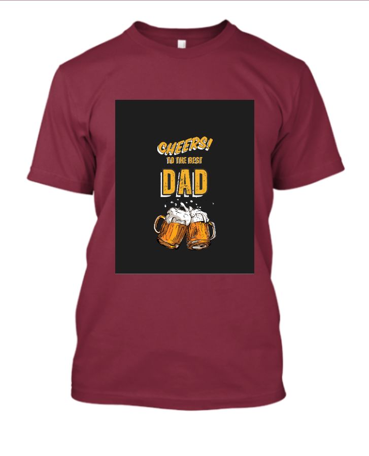 Cheers To The Best Dad Father’s Day Shirt Hoodie T-Shirt - Front