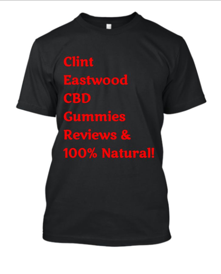 Clint Eastwood CBD Gummies Benrefits? - Front