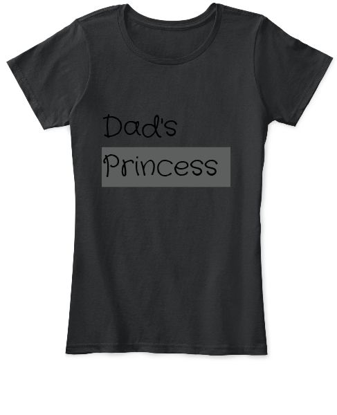 Dad's Princess HAlf sleeves shirt  - Front