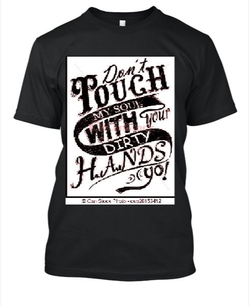 Don't Touch My Soul With Your Dirty Hands Yo!  - Front