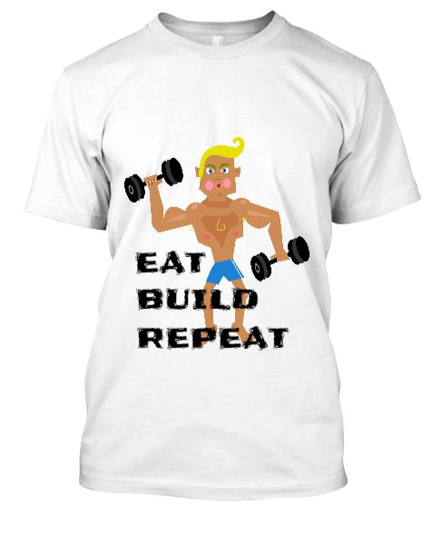 EAT BUILD REPEAT MOTIVATIONAL TEES - Front