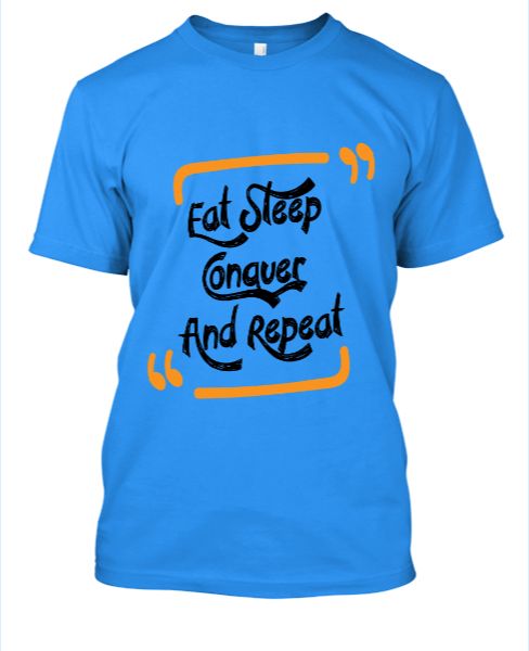 Eat Sleep Conquer  And Repeat - Front