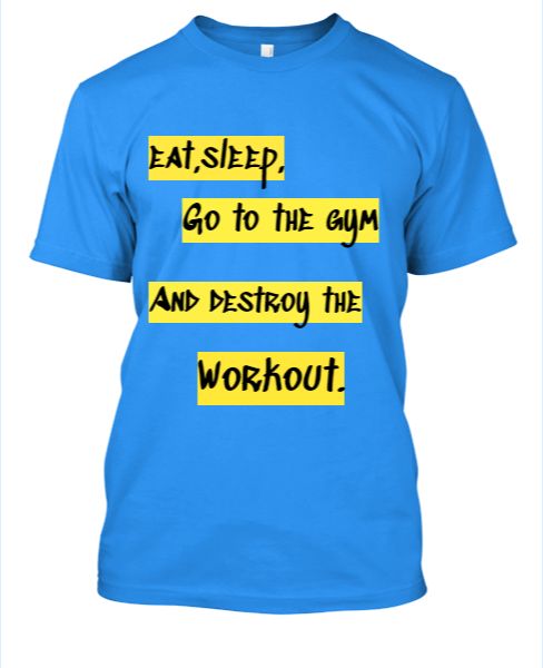 Eat,sleep, go to the gym and destroy the workout designed by Tuhin Roy (Arviey) - Front
