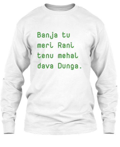 FULL SLEEVE T-SHIRT (BANJA TU MERI RANI) - Front