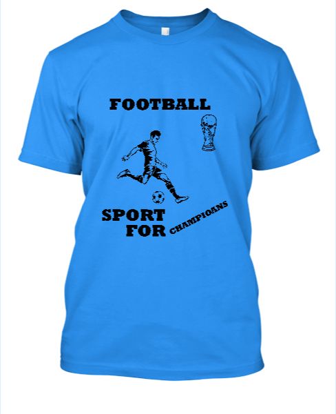 Football Sport for champions t-shirt - Front