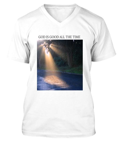 GOD IS GOOD ALL THE TIME (V NECK) - Front