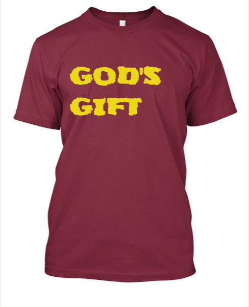 God's Gift Text T-Shirts - Front