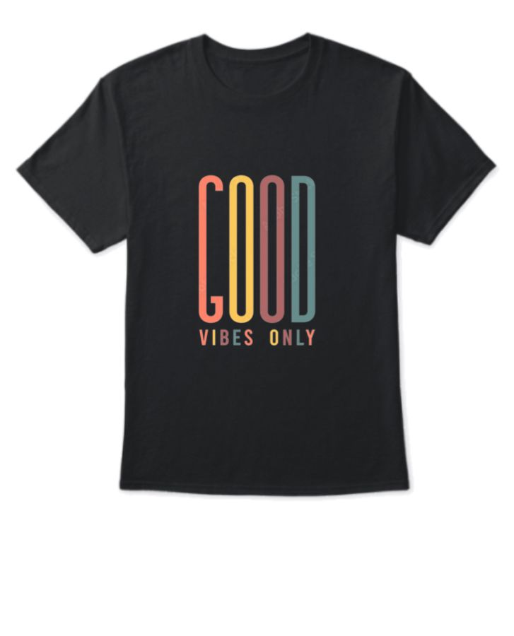 HALF SLEEVE GOOD VIBES ONLY - Front