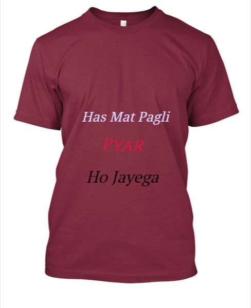 Has Mat Pagli Par Ho Jayega T-shirt - Front