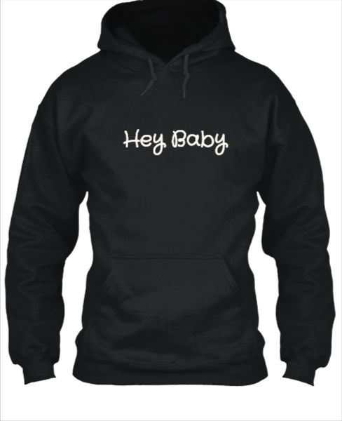 Hey baby Hoodie - Front