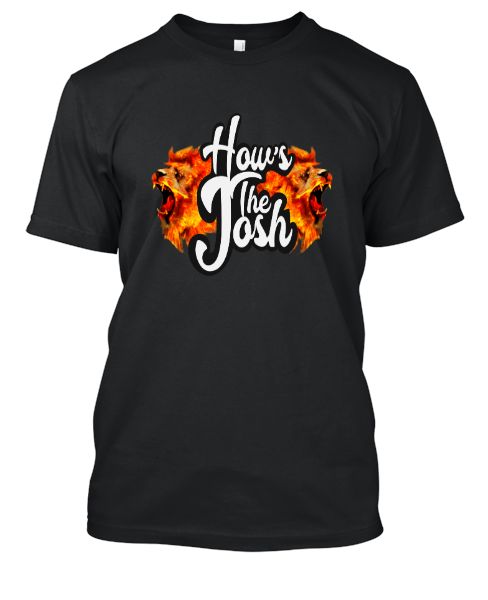 How's the josh  - Front
