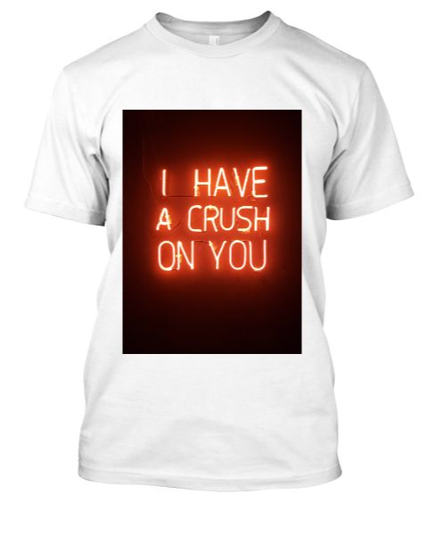 I HAVE A CRUSH ON U half t-shirtfor me - Front