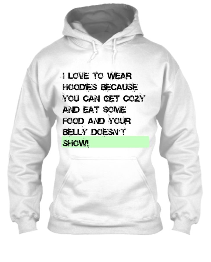 I love to wear hoodies because you can get cozy and eat some food and your belly doesn’t show! - Front