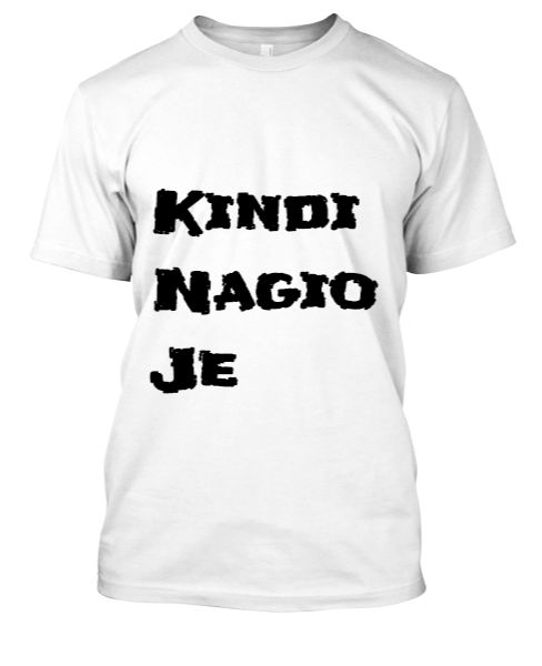 Kindi nagio je  Tshirt  - Front