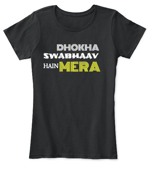 LADIES T-SHIRT DHOKHA SWABHAAV HAIN MERA - Front