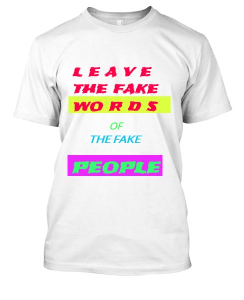 LEAVE THE FAKE WORDS OF THE FAKE PEOPE - Front