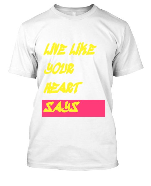 LIVE LIKE YOUR HEART SAYS - Front