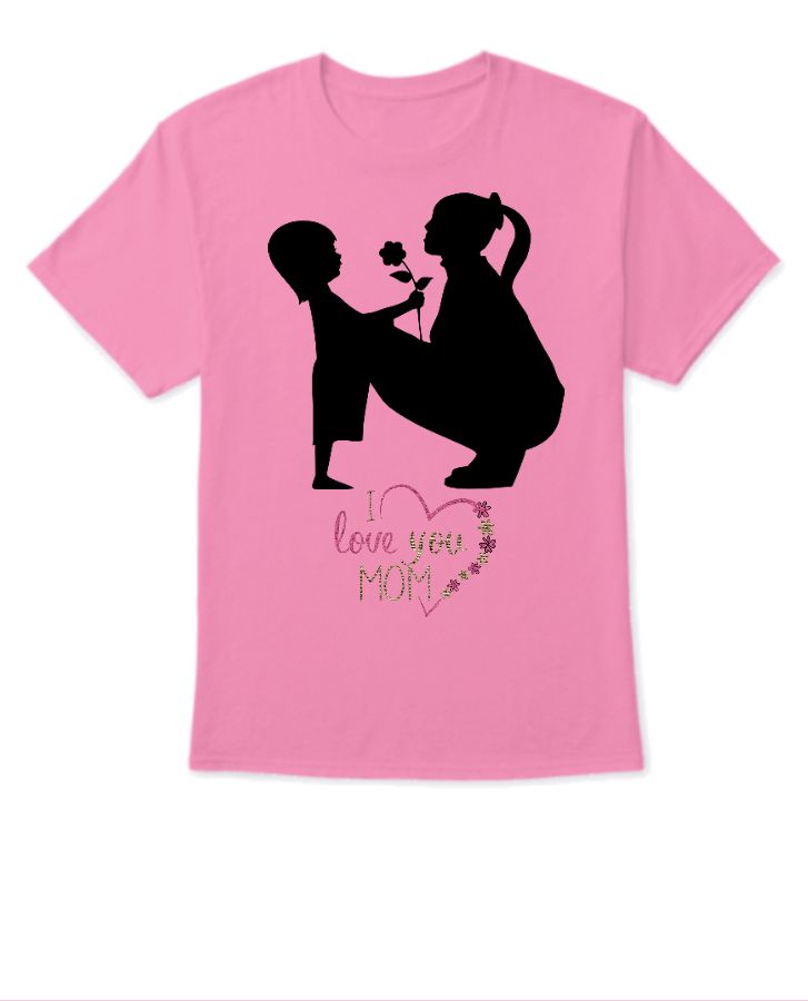 Love You MOM T-Shirt - Front