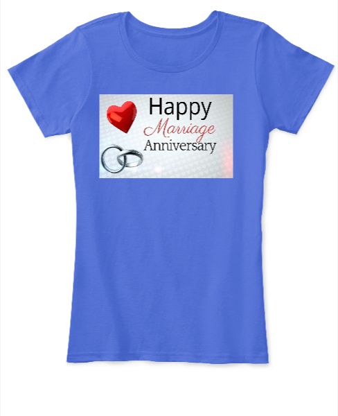 Marriage Anniversary Women Tees ( Available in Diferent Colours) - Front