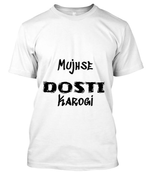 Mujhse Dosti Karogi T shirt - Front