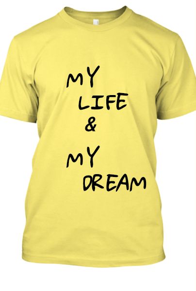 My-life & My-dream-T-shirt-new one - Front