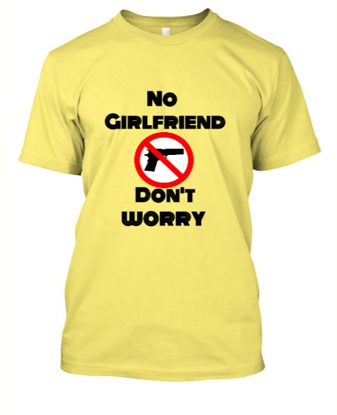 No Girlfriend , Don't worry #Legends - Front