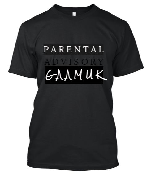 PARENTAL ADVISORY GAAMUK - TEE SHIRT - CLICK TO PLACE ORDER - Front